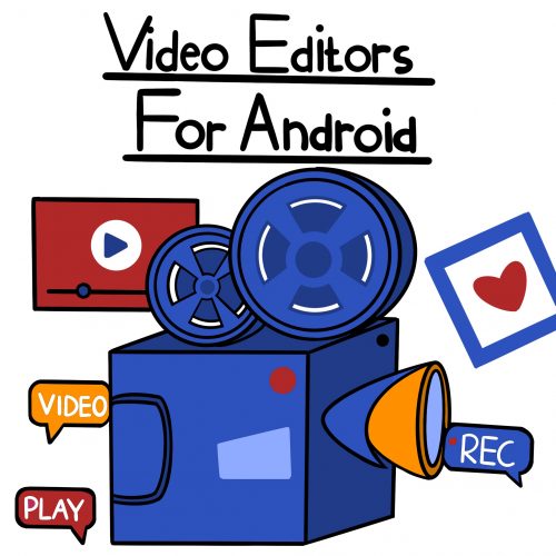 22 Android Video Editing Applications for Vloggers, Content Creators, and Video Editors