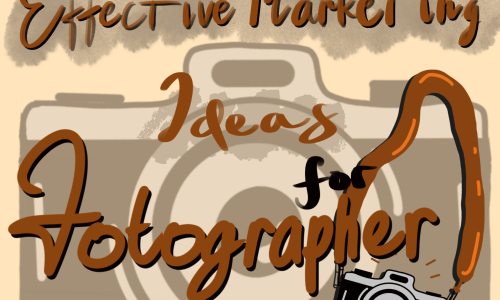 Effective Marketing Ideas for Photographers