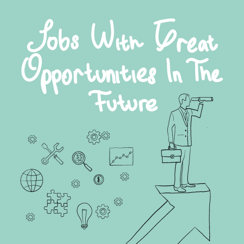 Jobs with Great Opportunities in the Future